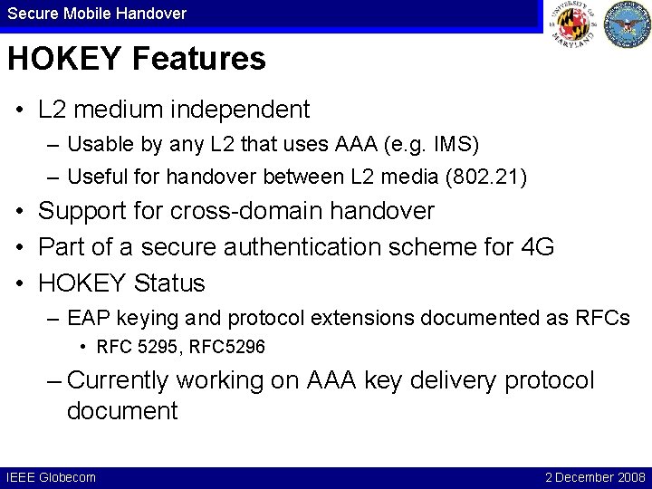 Secure Mobile Handover HOKEY Features • L 2 medium independent – Usable by any