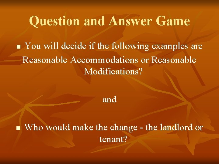 Question and Answer Game n You will decide if the following examples are Reasonable