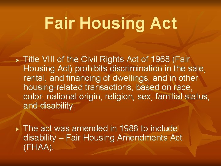 Fair Housing Act Ø Ø Title VIII of the Civil Rights Act of 1968