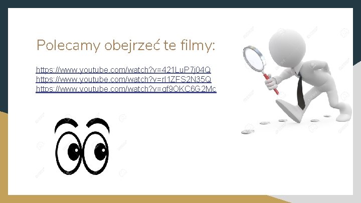 Polecamy obejrzeć te filmy: https: //www. youtube. com/watch? v=421 Lu. P 7 j 04