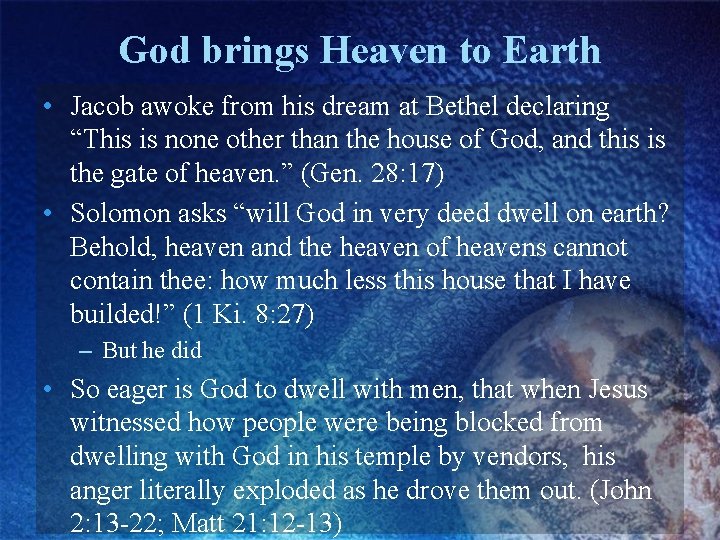 God brings Heaven to Earth • Jacob awoke from his dream at Bethel declaring