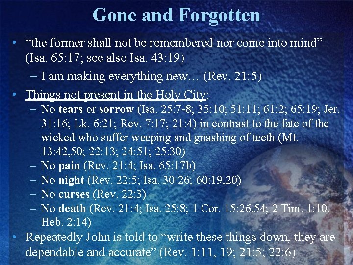 Gone and Forgotten • “the former shall not be remembered nor come into mind”