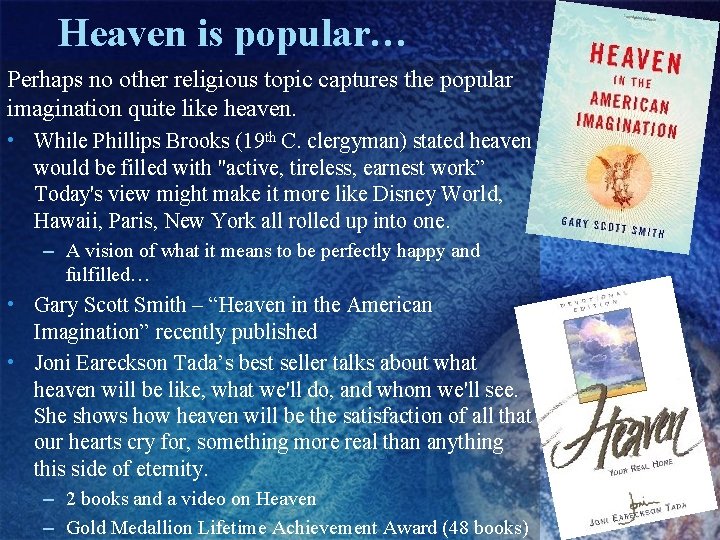 Heaven is popular… Perhaps no other religious topic captures the popular imagination quite like