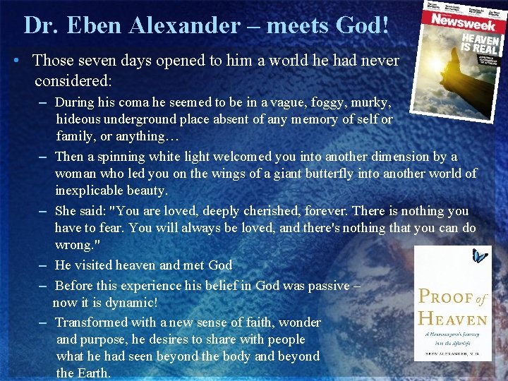 Dr. Eben Alexander – meets God! • Those seven days opened to him a