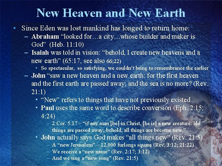 New Heaven and New Earth • Since Eden was lost mankind has longed to