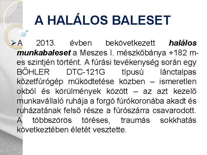 A HALÁLOS BALESET ØA 2013. évben bekövetkezett halálos munkabaleset a Meszes I. mészkőbánya +182