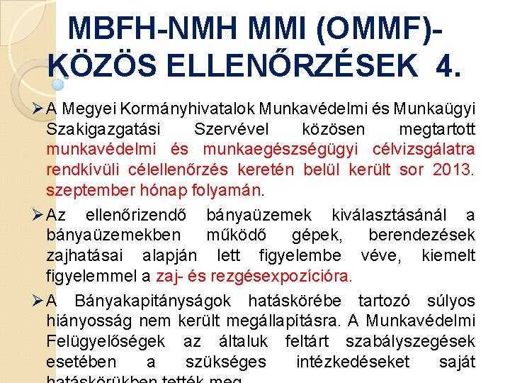 MBFH-NMH MMI (OMMF)KÖZÖS ELLENŐRZÉSEK 4. Ø A Megyei Kormányhivatalok Munkavédelmi és Munkaügyi Szakigazgatási Szervével