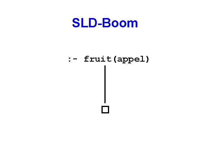 SLD-Boom : - fruit(appel) 