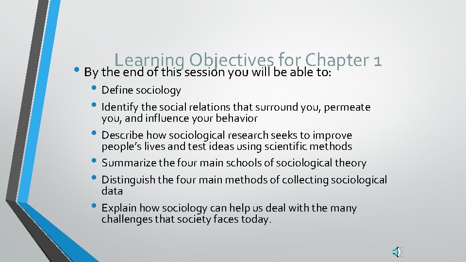 Learning Objectives for Chapter 1 • By the end of this session you will
