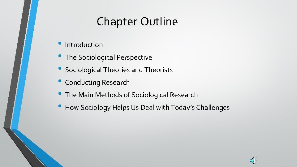 Chapter Outline • Introduction • The Sociological Perspective • Sociological Theories and Theorists •