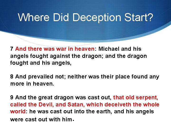 Where Did Deception Start? 7 And there was war in heaven: Michael and his