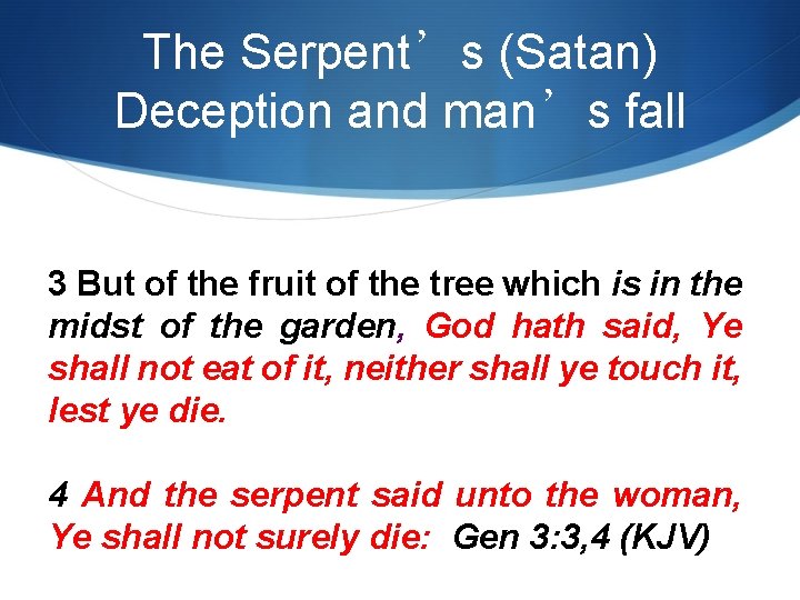 The Serpent’s (Satan) Deception and man’s fall 3 But of the fruit of the