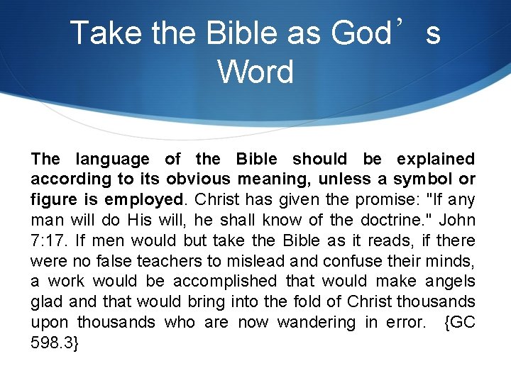 Take the Bible as God’s Word The language of the Bible should be explained