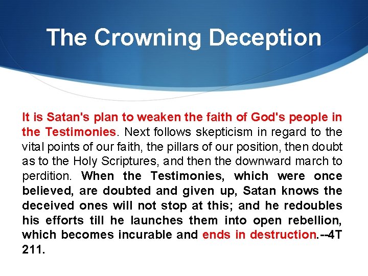 The Crowning Deception It is Satan's plan to weaken the faith of God's people