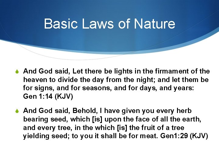 Basic Laws of Nature S And God said, Let there be lights in the