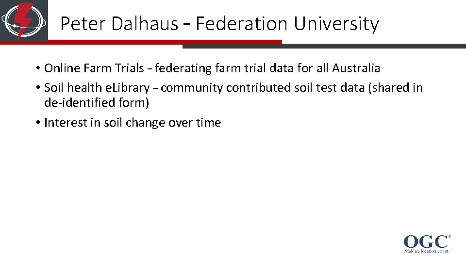 Peter Dalhaus – Federation University • Online Farm Trials – federating farm trial data Peter Dalhaus – Federation University • Online Farm Trials – federating farm trial data