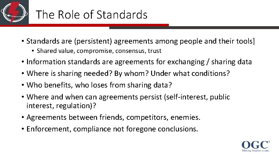 The Role of Standards • Standards are (persistent) agreements among people and their tools]