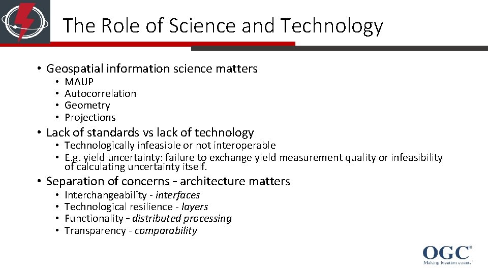 The Role of Science and Technology • Geospatial information science matters • • MAUP