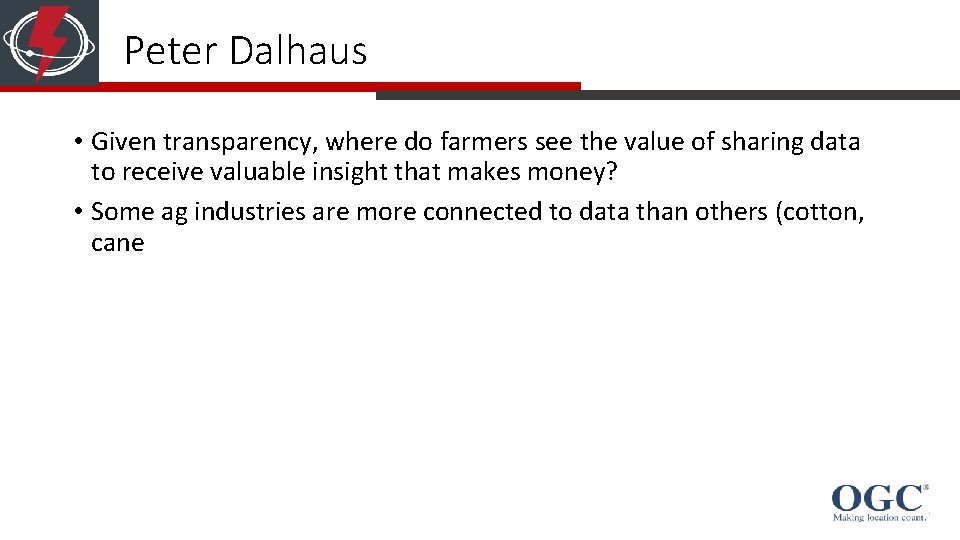 Peter Dalhaus • Given transparency, where do farmers see the value of sharing data