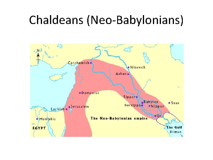 Chaldeans (Neo-Babylonians) 