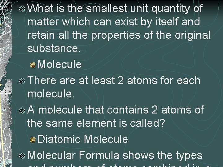 What is the smallest unit quantity of matter which can exist by itself and