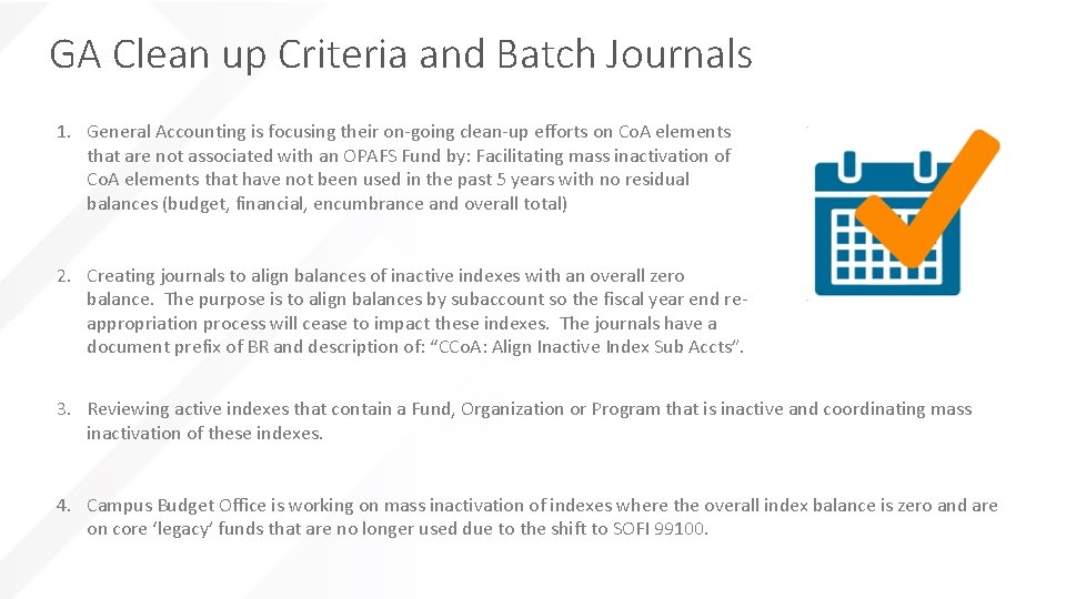 GA Clean up Criteria and Batch Journals 1. General Accounting is focusing their on-going