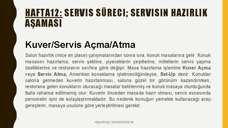 HAFTA 12: SERVIS SÜRECI; SERVISIN HAZIRLIK AŞAMASI Kuver/Servis Açma/Atma Salon hazırlık (mice en place)