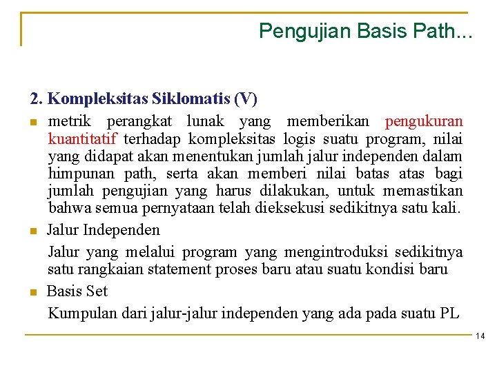 Pengujian Basis Path. . . 2. Kompleksitas Siklomatis (V) metrik perangkat lunak yang memberikan