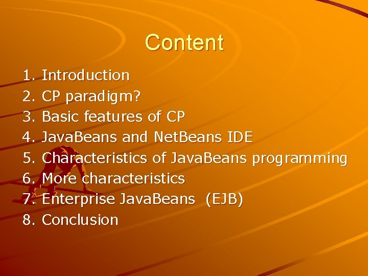 Content 1. 2. 3. 4. 5. 6. 7. 8. Introduction CP paradigm? Basic features
