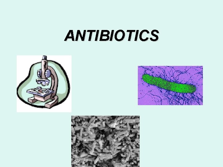 ANTIBIOTICS 