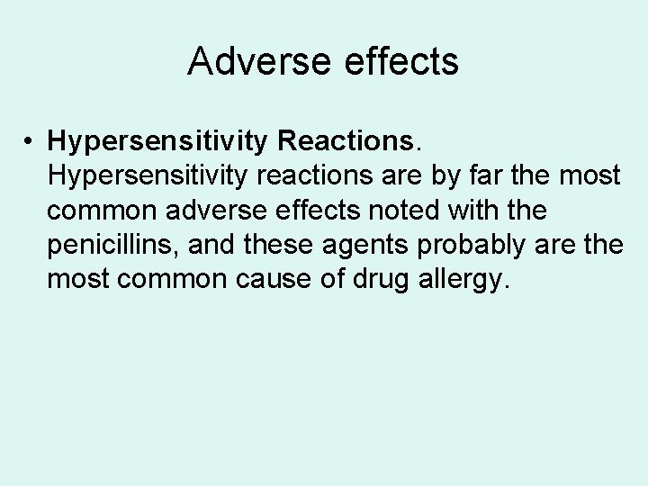 Adverse effects • Hypersensitivity Reactions. Hypersensitivity reactions are by far the most common adverse