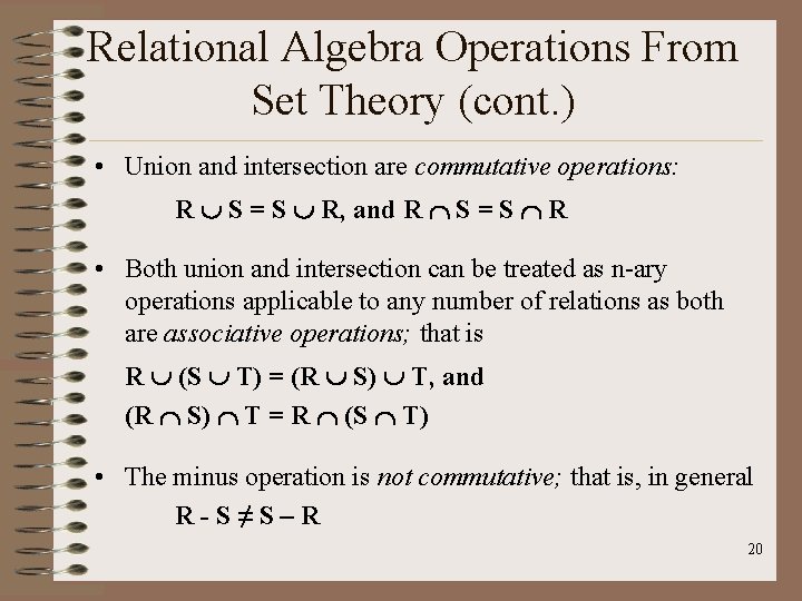 Relational Algebra Operations From Set Theory (cont. ) • Union and intersection are commutative