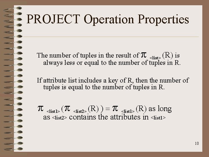 PROJECT Operation Properties The number of tuples in the result of <list> R is