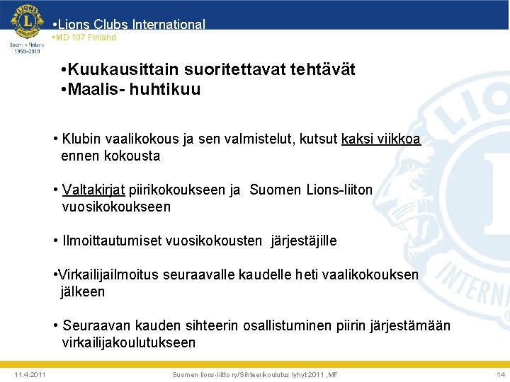  • Lions Clubs International • MD 107 Finland • Kuukausittain suoritettavat tehtävät •