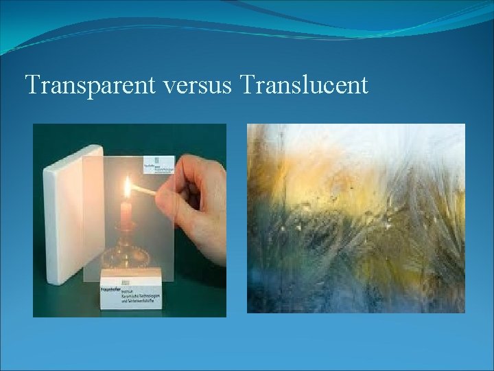 Transparent versus Translucent 