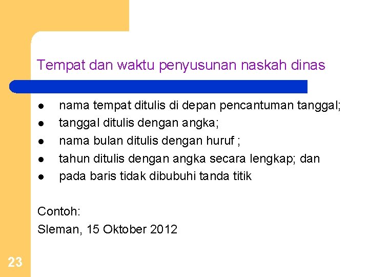 Tempat dan waktu penyusunan naskah dinas l l l nama tempat ditulis di depan