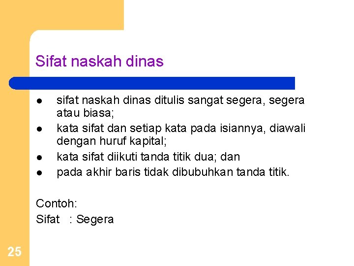 Sifat naskah dinas l l sifat naskah dinas ditulis sangat segera, segera atau biasa;