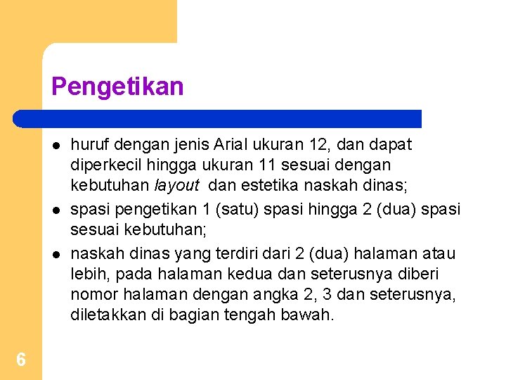 Pengetikan l l l 6 huruf dengan jenis Arial ukuran 12, dan dapat diperkecil