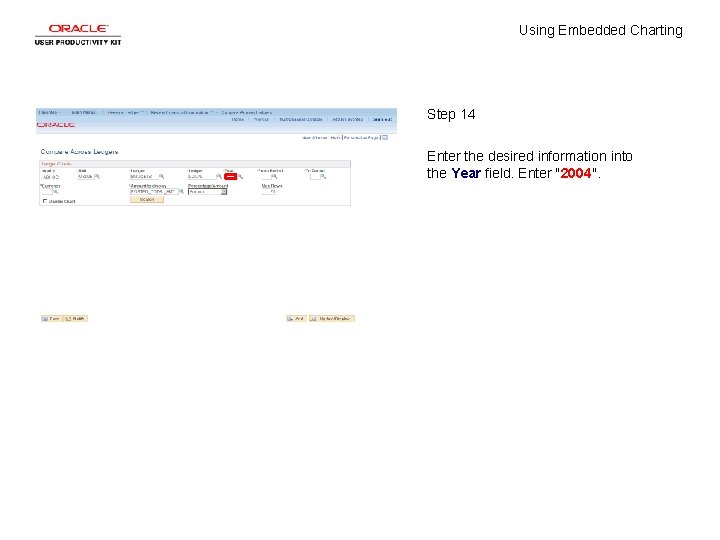 Using Embedded Charting Step 14 Enter the desired information into the Year field. Enter