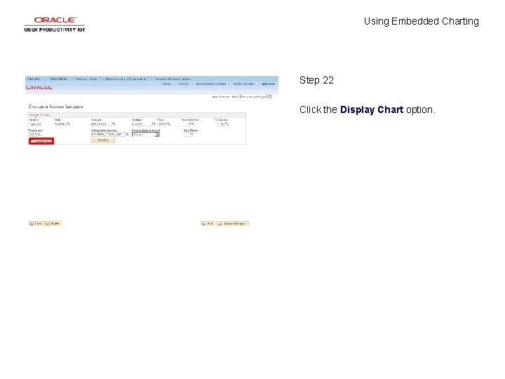 Using Embedded Charting Step 22 Click the Display Chart option. 