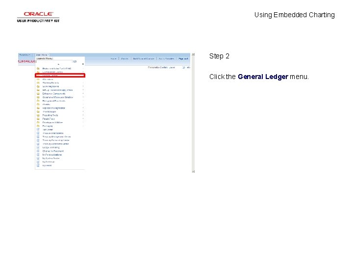 Using Embedded Charting Step 2 Click the General Ledger menu. 