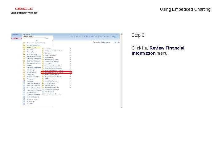 Using Embedded Charting Step 3 Click the Review Financial Information menu. 