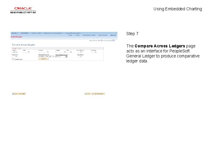 Using Embedded Charting Step 7 The Compare Across Ledgers page acts as an interface