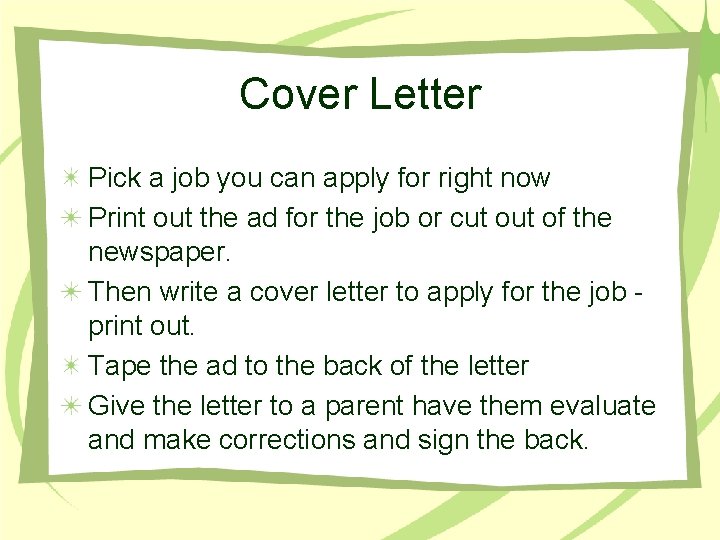 Cover Letter Pick a job you can apply for right now Print out the