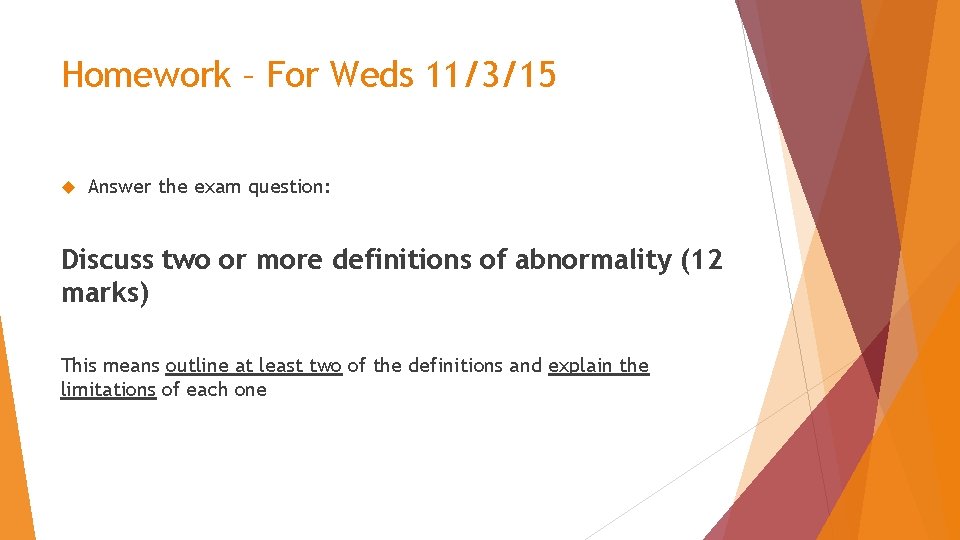 Homework – For Weds 11/3/15 Answer the exam question: Discuss two or more definitions