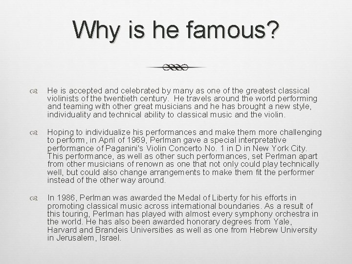 Why is he famous? He is accepted and celebrated by many as one of