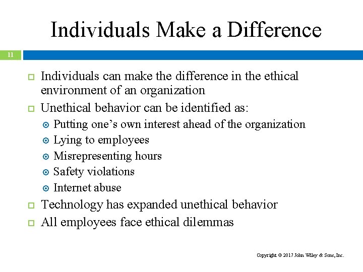 Individuals Make a Difference 11 Individuals can make the difference in the ethical environment
