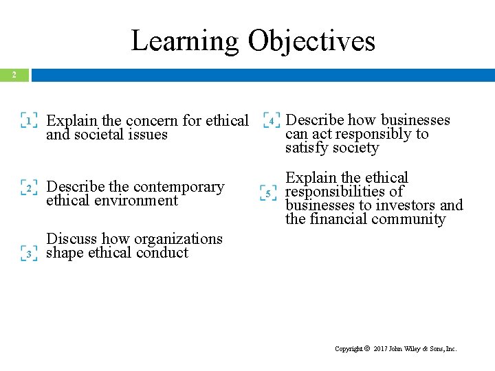 Learning Objectives 2 1 2 3 Explain the concern for ethical and societal issues