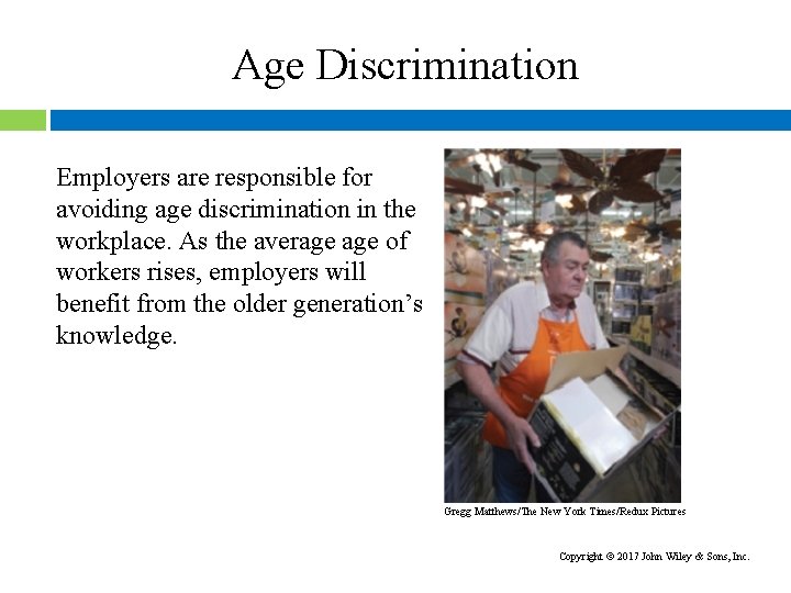 Age Discrimination Employers are responsible for avoiding age discrimination in the workplace. As the