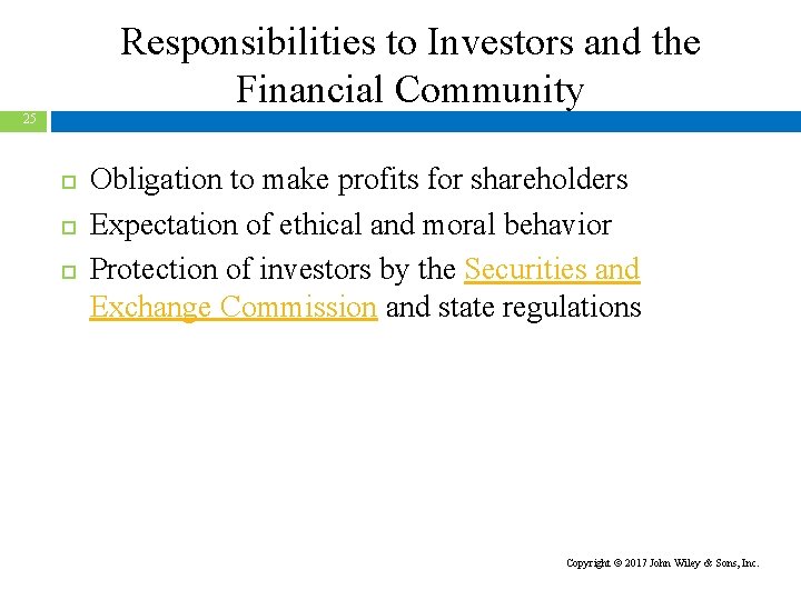 Responsibilities to Investors and the Financial Community 25 Obligation to make profits for shareholders